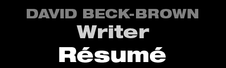 David Beck-Brown - Writer - Resumé