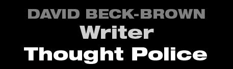 David Beck-Brown - Writer - Thought Police